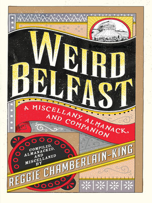 cover image of Weird Belfast: a Miscellany, Almanack and Companion